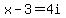 x-3=4i
