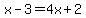 x-3=4x%2B2