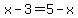 x-3=5-x
