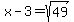 x-3=sqrt%2849%29