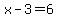 x-3+=+6