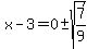 x-3+=0%2B-+sqrt%287%2F9%29