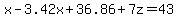 x-3.42x%2B36.86%2B7z=43