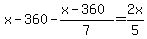 x-360-%28x-360%29%2F7=2x%2F5