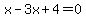 x-3x%2B4=0