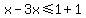 x-3x%3C=1%2B1
