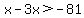x-3x%3E-81