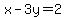x-3y=2
