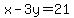 x-3y=21