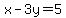 x-3y=5