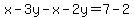 x-3y-x-2y=7-2