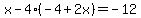x-4%28-4%2B2x%29=-12