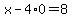x-4%2A0=8