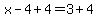 x-4%2B4=3%2B4