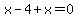 x-4%2Bx=0