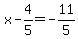 x-4%2F5=-11%2F5