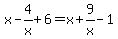 x-4%2Fx%2B6=x%2B9%2Fx-1