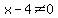 x-4%3C%3E0