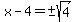 \"x-4=%22%22%2B-sqrt%284%29\"