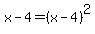 x-4=%28x-4%29%5E2