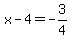 x-4=-3%2F4