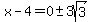 x-4=0%2B-+3sqrt%283%29