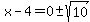 x-4=0+%2B-+sqrt%2810%29
