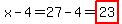 x-4=27-4=highlight%2823%29