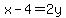 x-4=2y