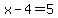 x-4=5