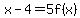 x-4=5f%28x%29