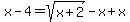 x-4=sqrt%28x%2B2%29-x%2Bx