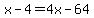 x-4+=+4x-64