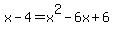 x-4+=+x%5E2-6x%2B6