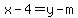 x-4+=+y-m