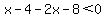 x-4-2x-8%3C0