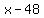x-48%29=90