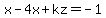 x-4x%2B+kz+=+-1