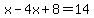 x-4x%2B8=14
