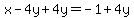 x-4y%2B4y=-1%2B4y