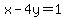 x-4y=1