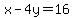 x-4y=16