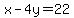 x-4y=22