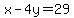 x-4y=29