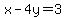x-4y=3