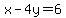 x-4y=6