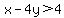 x-4y+%3E4