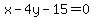 x-4y-15=0