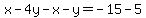 x-4y-x-y=-15-5
