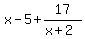x-5%2B17%2F%28x%2B2%29